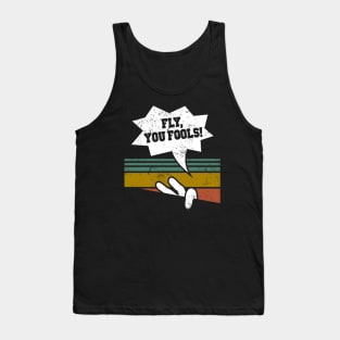 Fly, you fools! Tank Top